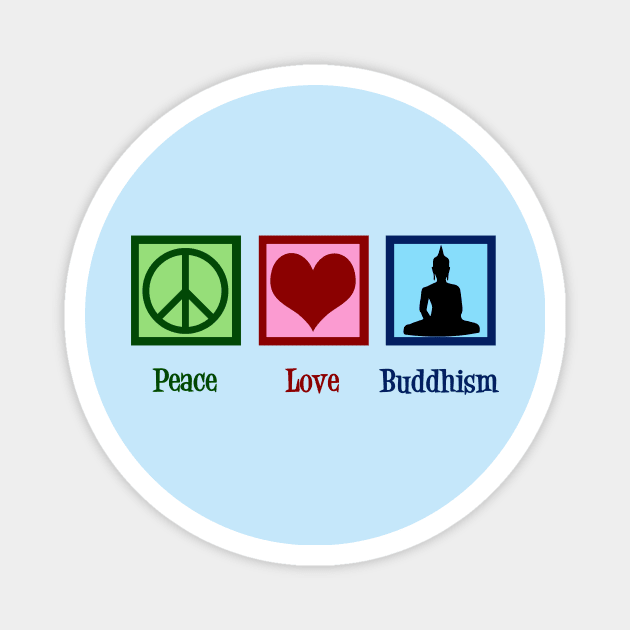 Peace Love Buddhism Magnet by epiclovedesigns